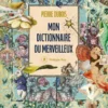 Mon dictionnaire du merveilleux