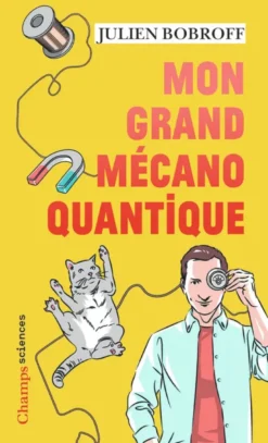 Mon grand mécano quantique