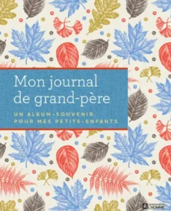 Mon journal de grand-père - Un album-souvenir pour mes petits-enfants