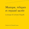 Musique, reliques et royauté sacrée