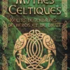 Mythes Celtiques - Récits légendaires de héros et de dieux
