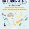 Naturopathie : 70 fiches pour me guider toute l'année !