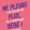 Ne pleure plus, bébé !