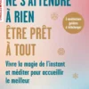 Ne s'attendre à rien, être prêt à tout