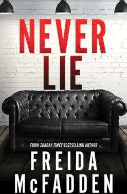 Never Lie: From the Sunday Times Bestselling Author of The Housemaid