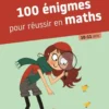 100 énigmes pour réussir en maths 10/11 ans