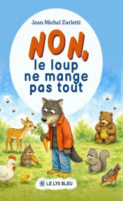 Non, Le Loup Ne Mange Pas Tout