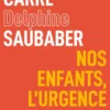 Nos enfants, l'urgence d'agir ! - Manifeste pour l'écriture