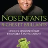 Nos enfants riches et brillants - Donnez un bon départ financier à votre enfant