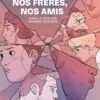 Nos pères, nos frères, nos amis