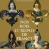 Nos rois et reines de France