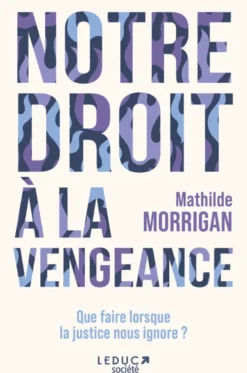 Notre droit à la vengeance