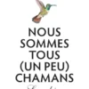 Nous sommes tous (un peu) chamans