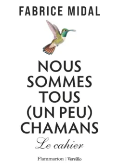 Nous sommes tous (un peu) chamans