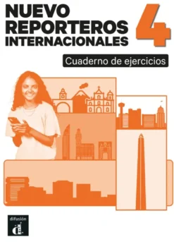Nuevo Reporteros internacionales 4. Cahier d'exercices