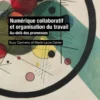 Numérique collaboratif et organisation du travail