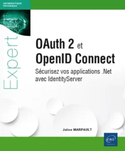 Oauth 2 et OpenID Connect - Sécurisez vos applications .Net avec IdentityServer