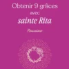 Obtenir 9 grâces avec sainte Rita