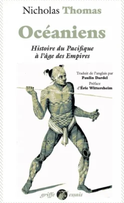 Océaniens - Histoire du Pacifique à l'âge des empires