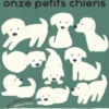 Onze petits chiens