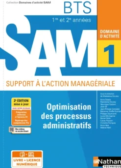 Optimisation des processus administratifs BTS SAM 1e/2e années (DOM ACT SAM) Livre + licence élève