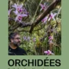 Orchidées - Guide de culture décomplexé