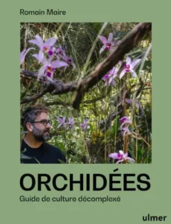 Orchidées - Guide de culture décomplexé