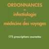 Ordonnances en infectiologie et médecine des voyages
