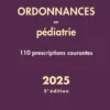 Ordonnances en pédiatrie 2025, 5e éd.
