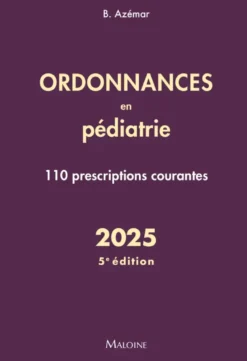 Ordonnances en pédiatrie 2025, 5e éd.