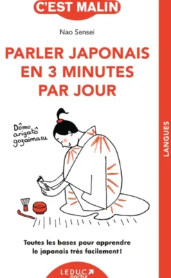 Parler japonais en 3 minutes par jour, c'est malin