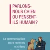 Parlons-nous chien ou pensent-ils humain ?