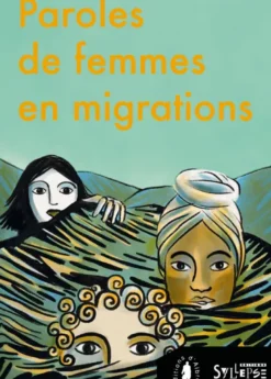 Paroles de femmes en migrations