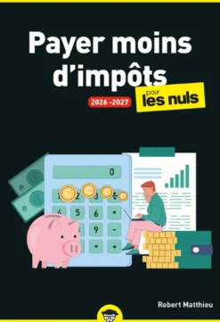 Payer moins d'impôts pour les Nuls 2026-2027