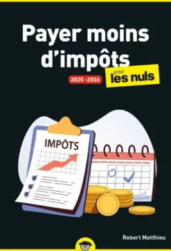 Payer moins d'impôts pour les Nuls 2025-2026