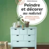Peindre et décorer au naturel