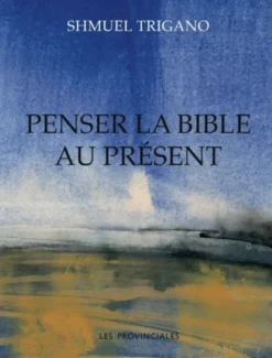 Penser la Bible au présent