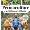 Permaculture, la bible pour débuter