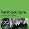 Permaculture - Principes et pistes d’action pour un mode de
