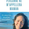 Personne ne m'appellera maman
