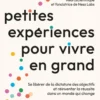 Petites expériences pour vivre en grand