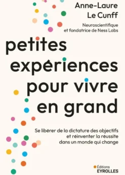 Petites expériences pour vivre en grand