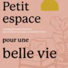 Petit espace pour une belle vie
