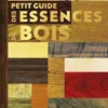 Petit guide des essences de bois