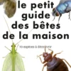 Petit guide d'observation des petites bêtes de la maison