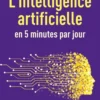 Petit livre de l'Intelligence artificielle en 5 minutes par jour, 2e éd
