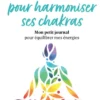 Petit livre - 5 minutes... pour harmoniser ses chakras