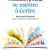 Petit livre - 5 minutes... pour se mettre à écrire
