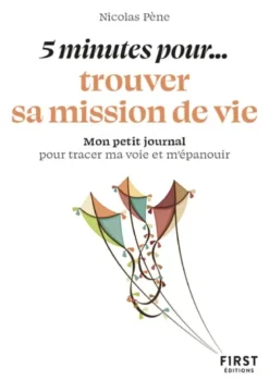 Petit livre - 5 minutes pour... trouver sa mission de vie
