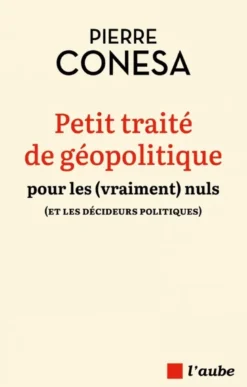 Petit traité de géopolitique pour les (vraiment) nuls (et le